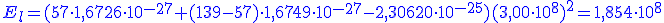 \blue E_l=(57 \cdot 1,6726 \cdot 10^{-27} +(139-57)\cdot 1,6749 \cdot 10^{-27}- 2,30620 \cdot 10^{-25})(3,00 \cdot 10^8)^2=1,854 \cdot 10^8